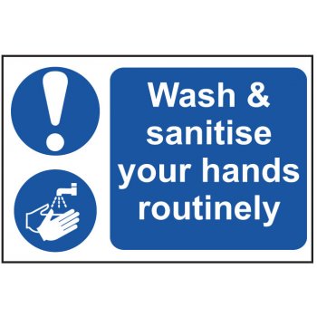 Wash and sanitise your hands routinely